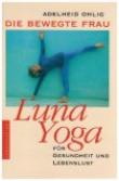 Luna Yoga - Üben im Einklang mit den Jahreszeiten