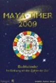 Maya-Timer  2009 - ein Kalender der etwas anderen Art