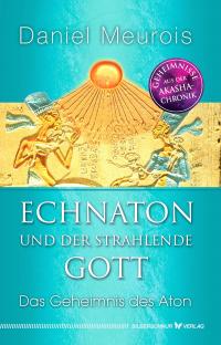 Echnaton und der Strahlende Gott